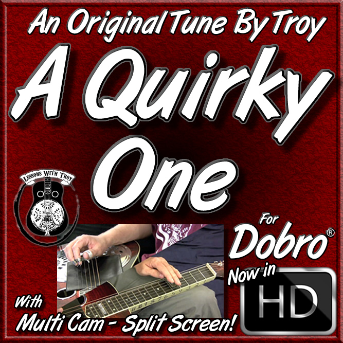 A QUIRKY ONE - An Original Dobro® Tune By Troy!