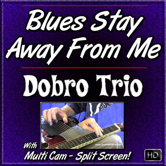 Blues Stay Away From Me - Dobro Trio