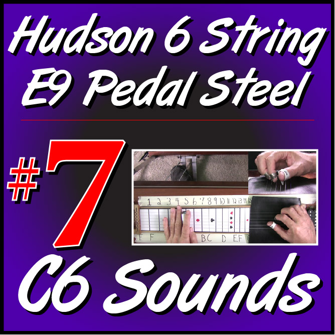 #7 - Hudson Pedal Steel Basics - C6 Sounds For E9 Hudson