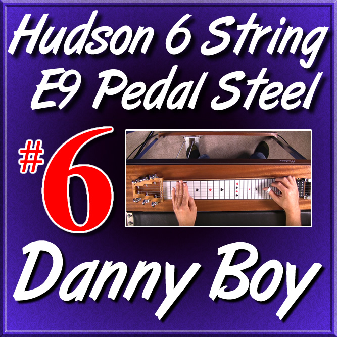 #6 - Hudson Pedal Steel Basics - DANNY BOY