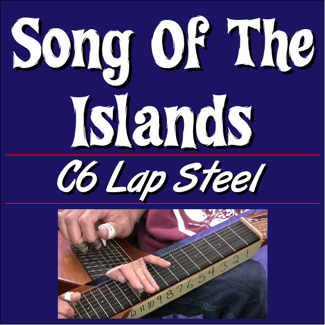 Song Of The Islands - For C6 Hawaiian Lap Steel