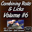 Combining Rolls & Licks - Volume #6
