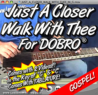 Just A Closer Walk With Thee - Gospel Song For Dobro®