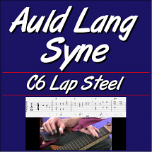 Auld Lang Syne - for C6 Lap Steel