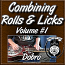 Combining Rolls & Licks - Volume #1