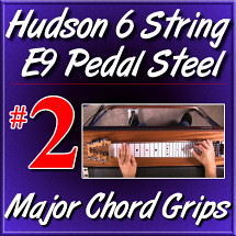 #2 - Hudson Pedal Steel Basics - MAJOR CHORD GRIPS
