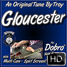 GLOUCESTER - An Original Dobro® Tune By Troy