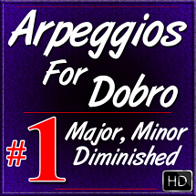 Arpeggios For Dobro - Volume #1 - Major, Minor, Diminished