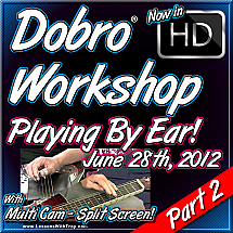 Dobro Workshop - June 28th, 2012 - "Playing By Ear" - Part 2