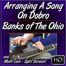 BANKS OF THE OHIO - Arranging A Song On Dobro