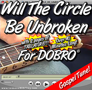 Will the Circle Be Unbroken - Bluesy Gospel tune for Dobro®