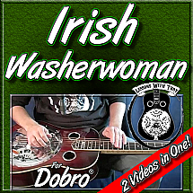 Irish Washerwoman - Traditional Irish Jig for Dobro®
